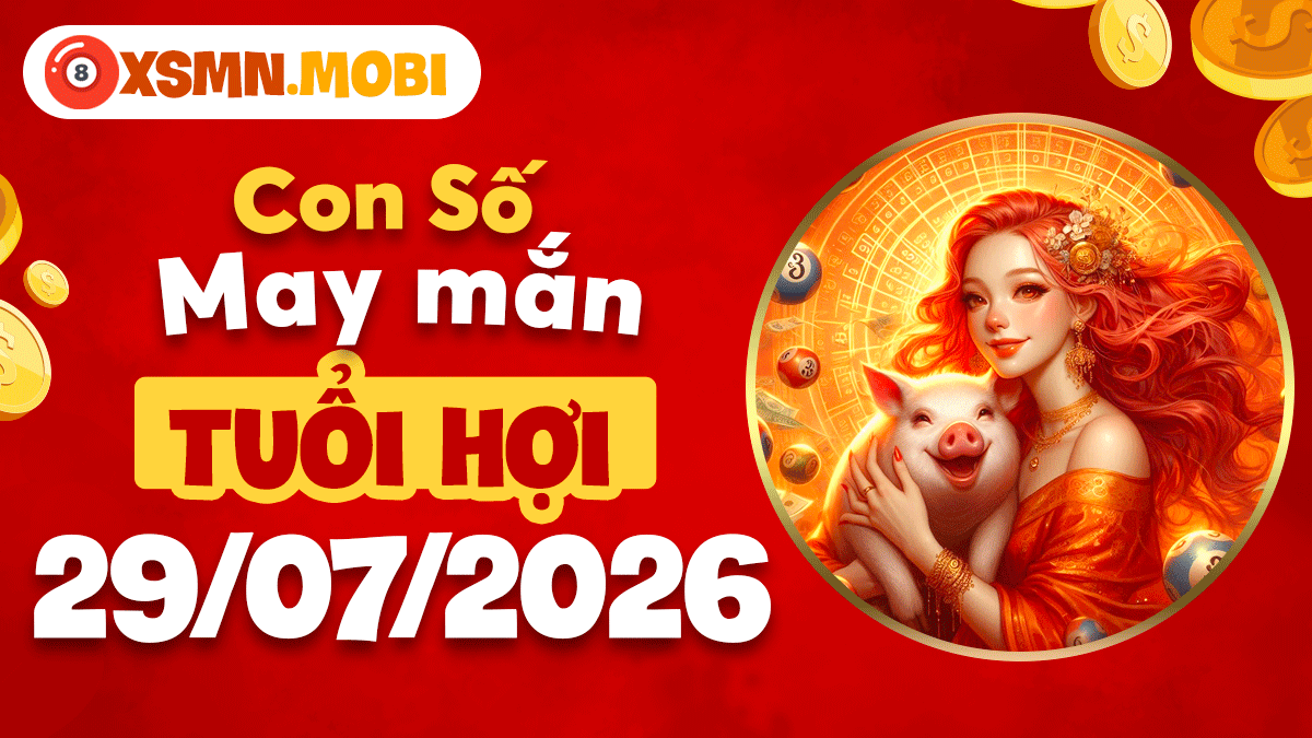 Tuổi Hợi ngày 29/7/2026: Con số thần tài trải lối vận lành Tuổi Hợi ngày 29/7/2026: Con số thần tài trải lối vận lành