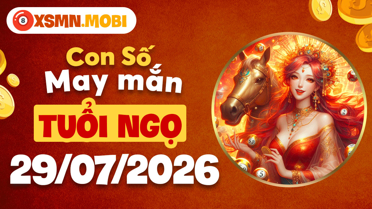 Tuổi Ngọ ngày 29/7/2026: Con số hợp mệnh thắp sáng sinh khí Tuổi Ngọ ngày 29/7/2026: Con số hợp mệnh thắp sáng sinh khí