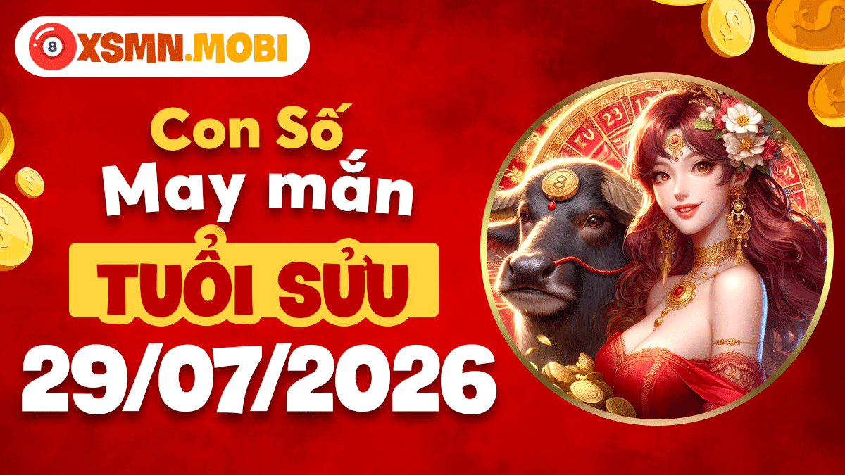 Tuổi Sửu ngày 29/7/2026: Con số vượng khí vững bước đường đời Tuổi Sửu ngày 29/7/2026: Con số vượng khí vững bước đường đời