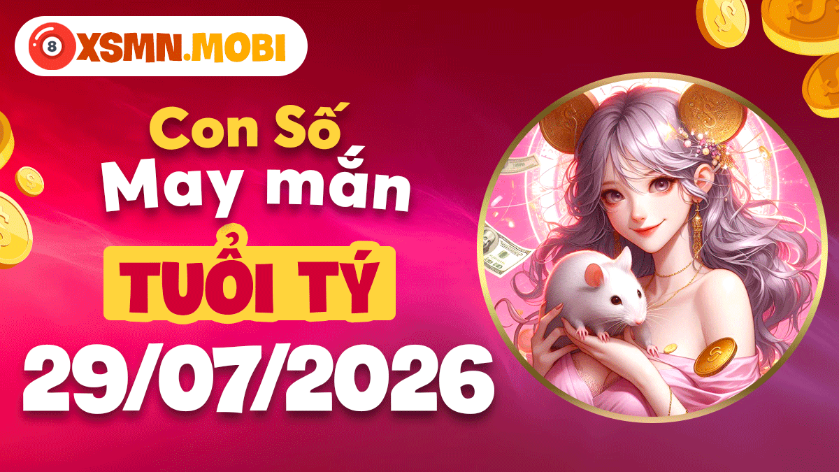 Tuổi Tý ngày 29/7/2026: Con số thần tài mở lối khai vận Tuổi Tý ngày 29/7/2026: Con số thần tài mở lối khai vận