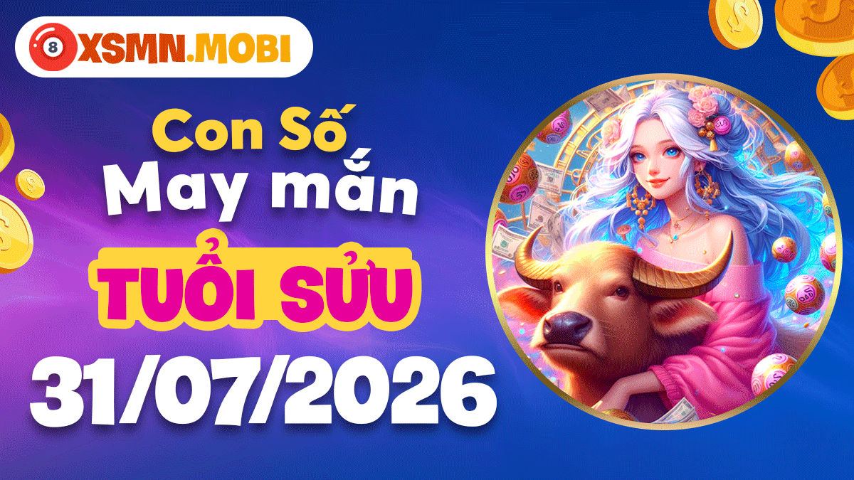 Tuổi Sửu ngày 31/7/2026: Con số may mắn giúp công việc suôn sẻ