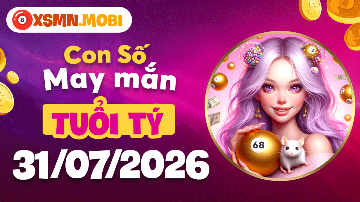 Tuổi Tý ngày 31/7/2026: Con số tài lộc giúp tiền bạc rủng rỉnh