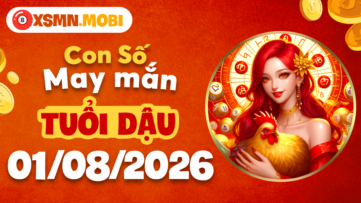 Con số may mắn của tuổi Dậu ngày 1/8/2026: Công danh hanh thông Con số may mắn của tuổi Dậu ngày 1/8/2026: Công danh hanh thông