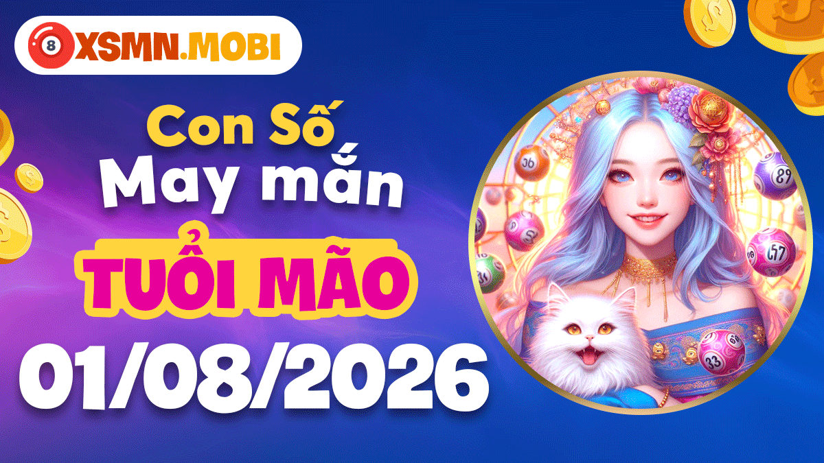 Con số may mắn của tuổi Mão ngày 1/8/2026: Quý nhân nâng bước Con số may mắn của tuổi Mão ngày 1/8/2026: Quý nhân nâng bước