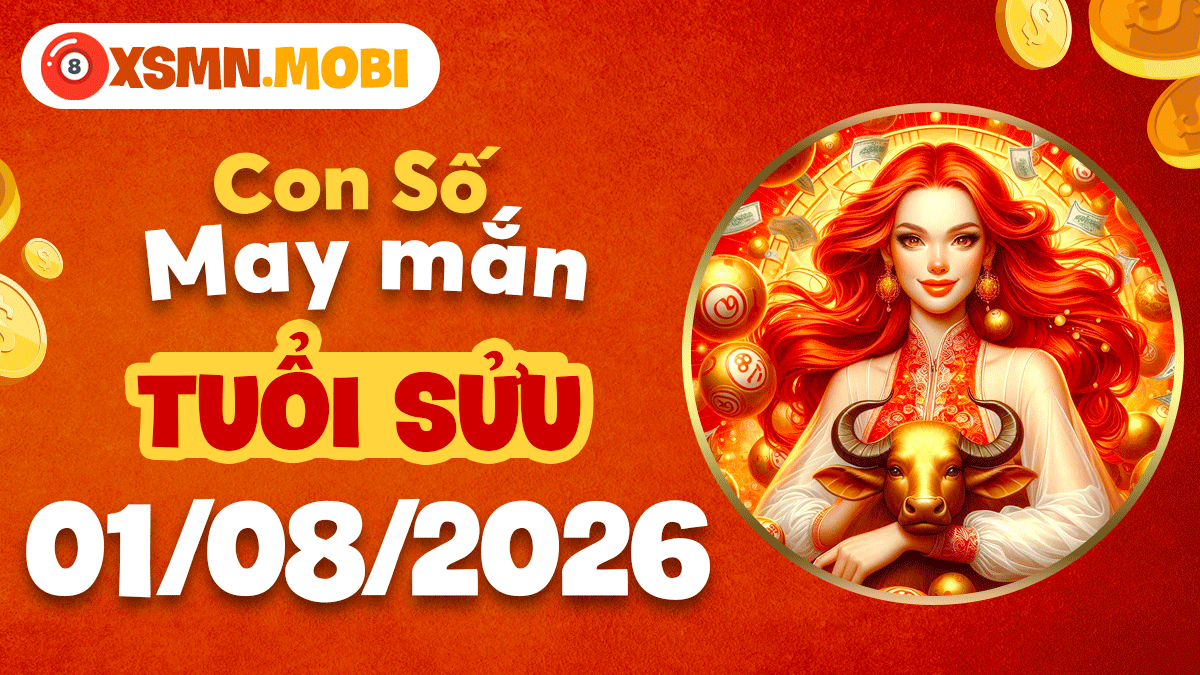 Con số may mắn của tuổi Sửu ngày 1/8/2026: Cát khí hội tụ Con số may mắn của tuổi Sửu ngày 1/8/2026: Cát khí hội tụ