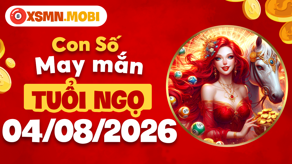Số may định mệnh ngày 4/8/2026 giúp tuổi Ngọ thu hút quý nhân Số may định mệnh ngày 4/8/2026 giúp tuổi Ngọ thu hút quý nhân