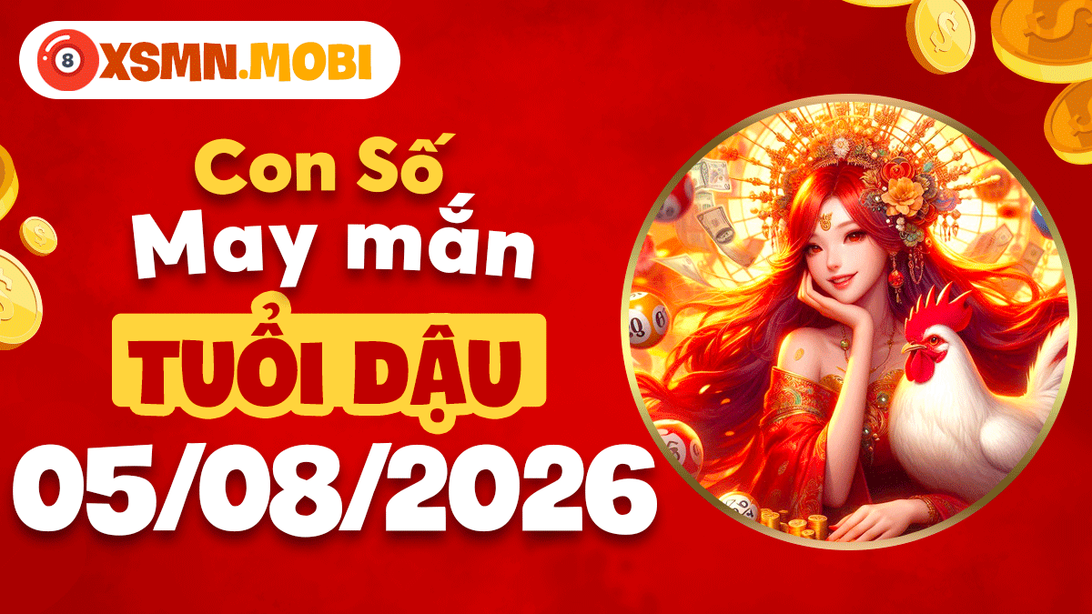 Con số may mắn tuổi Dậu ngày 5/8/2026: Thu hút tài lộc Con số may mắn tuổi Dậu ngày 5/8/2026: Thu hút tài lộc