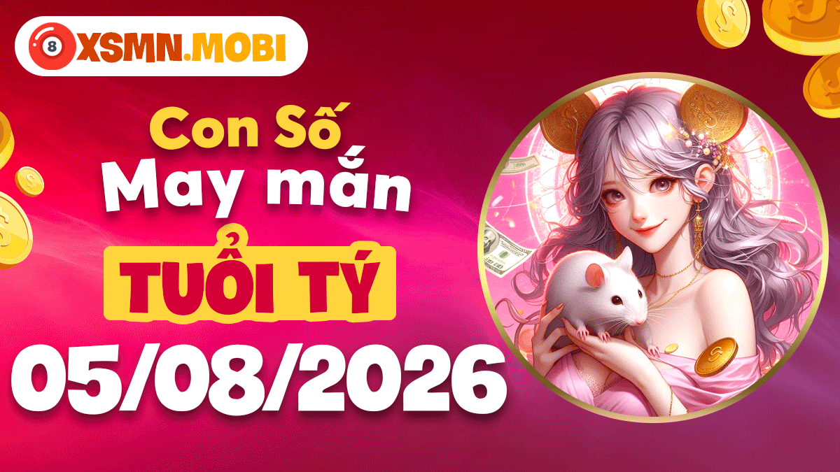 Con số may mắn tuổi Tý ngày 5/8/2026: Vận đỏ gọi tên Con số may mắn tuổi Tý ngày 5/8/2026: Vận đỏ gọi tên