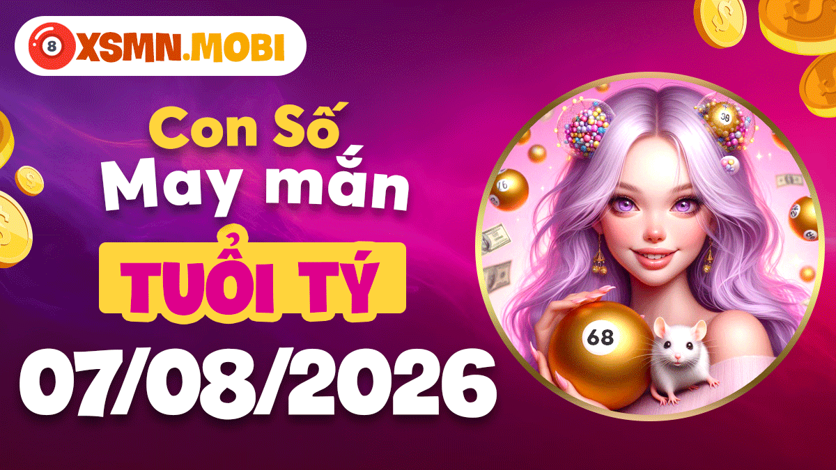 Tuổi Tý và con số tài lộc ngày 7/8/2026: Bứt phá vận trình Tuổi Tý và con số tài lộc ngày 7/8/2026: Bứt phá vận trình