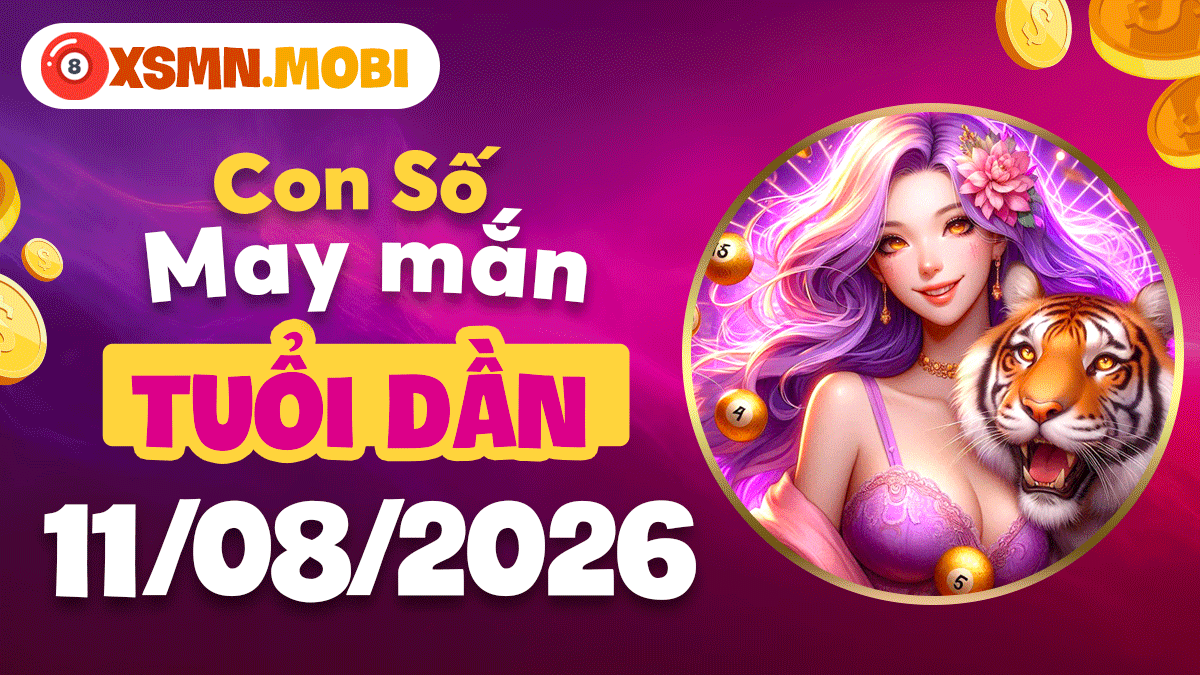 Con số may mắn tuổi Dần ngày 11/8/2026: Khai mở công danh Con số may mắn tuổi Dần ngày 11/8/2026: Khai mở công danh