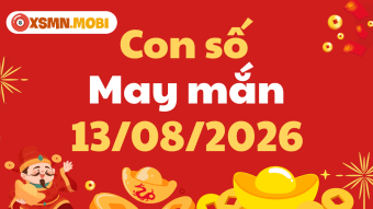 Con số may mắn ngày 13/08/2026: Đón vượng khí, tài lộc hanh thông