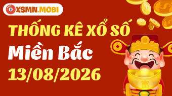 Thống kê XSMB 13/08/2026 - Thống kê xổ số miền Bắc 13/08 chi tiết