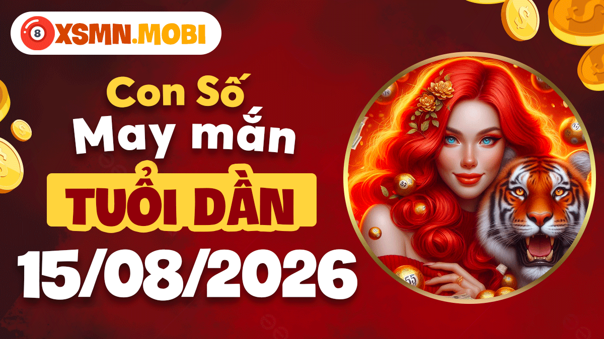 Tuổi Dần ngày 15/8/2026: Con số thần tài giúp tăng thêm thu nhập Tuổi Dần ngày 15/8/2026: Con số thần tài giúp tăng thêm thu nhập
