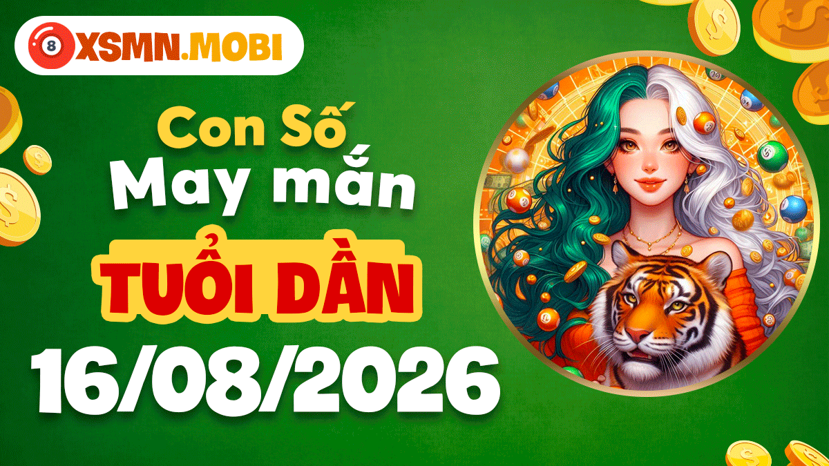 Con số hút lộc chiêu may mắn cho tuổi Dần ngày 13/8/2026 Con số hút lộc chiêu may mắn cho tuổi Dần ngày 13/8/2026
