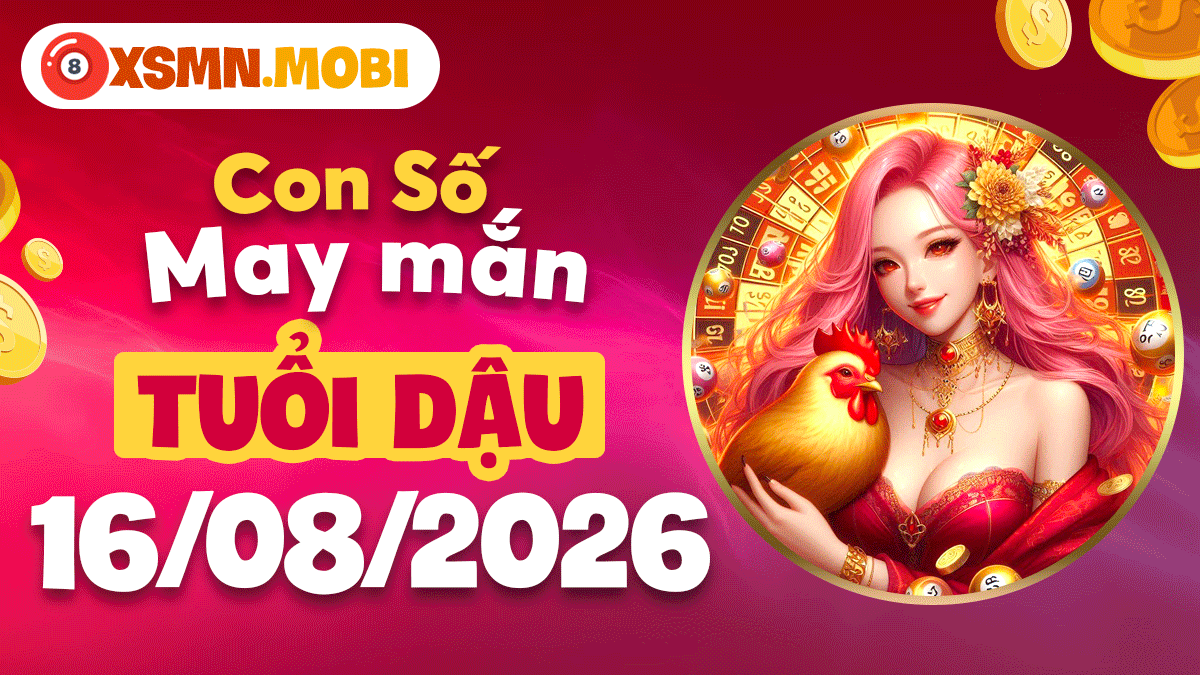 Con số vàng rọi sáng tài vận cho tuổi Dậu ngày 13/8/2026 Con số vàng rọi sáng tài vận cho tuổi Dậu ngày 13/8/2026