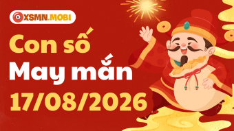 Con số may mắn ngày 17/08/2026: Khai vận tài lộc từng con giáp
