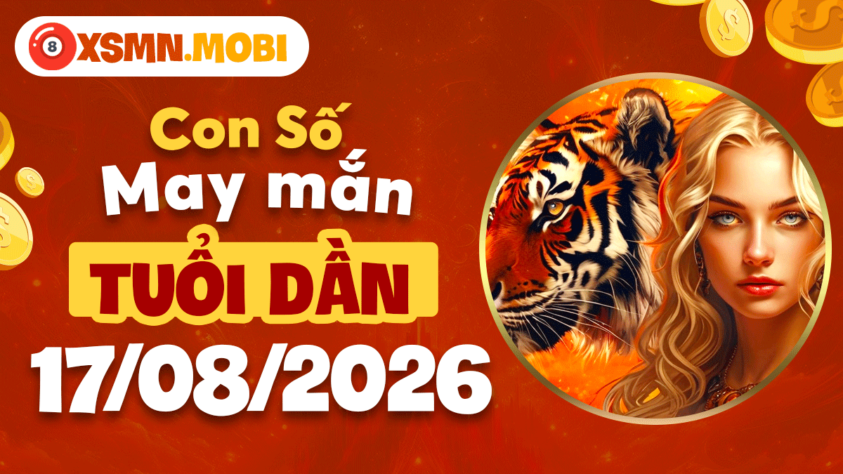 Mã số tài lộc tuổi Dần ngày 17/8/2026 bứt phá vận trình Mã số tài lộc tuổi Dần ngày 17/8/2026 bứt phá vận trình