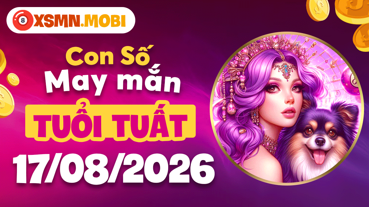 Con số trợ vận tuổi Tuất ngày 17/8/2026 bình an may mắn Con số trợ vận tuổi Tuất ngày 17/8/2026 bình an may mắn