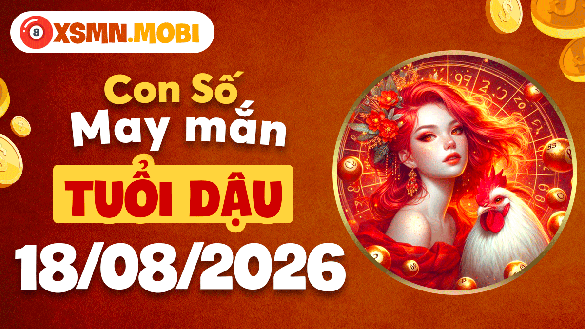 Con số may mắn tuổi Dậu ngày 18/8/2026 mở rộng hợp tác Con số may mắn tuổi Dậu ngày 18/8/2026 mở rộng hợp tác