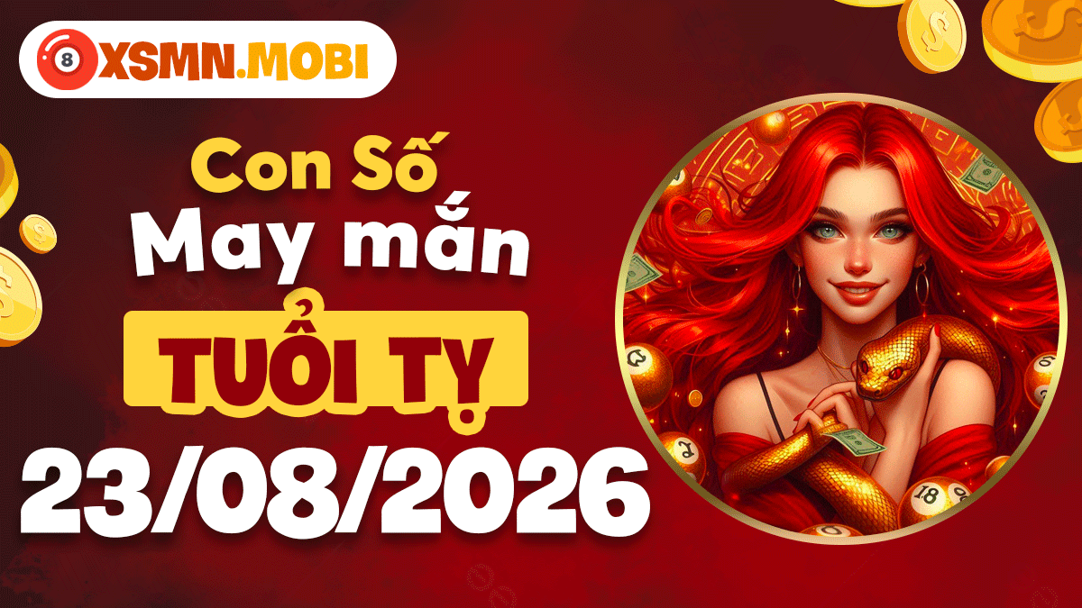 Con số vàng tuổi Tỵ ngày 23/8/2026 giúp nắm bắt thời cơ Con số vàng tuổi Tỵ ngày 23/8/2026 giúp nắm bắt thời cơ