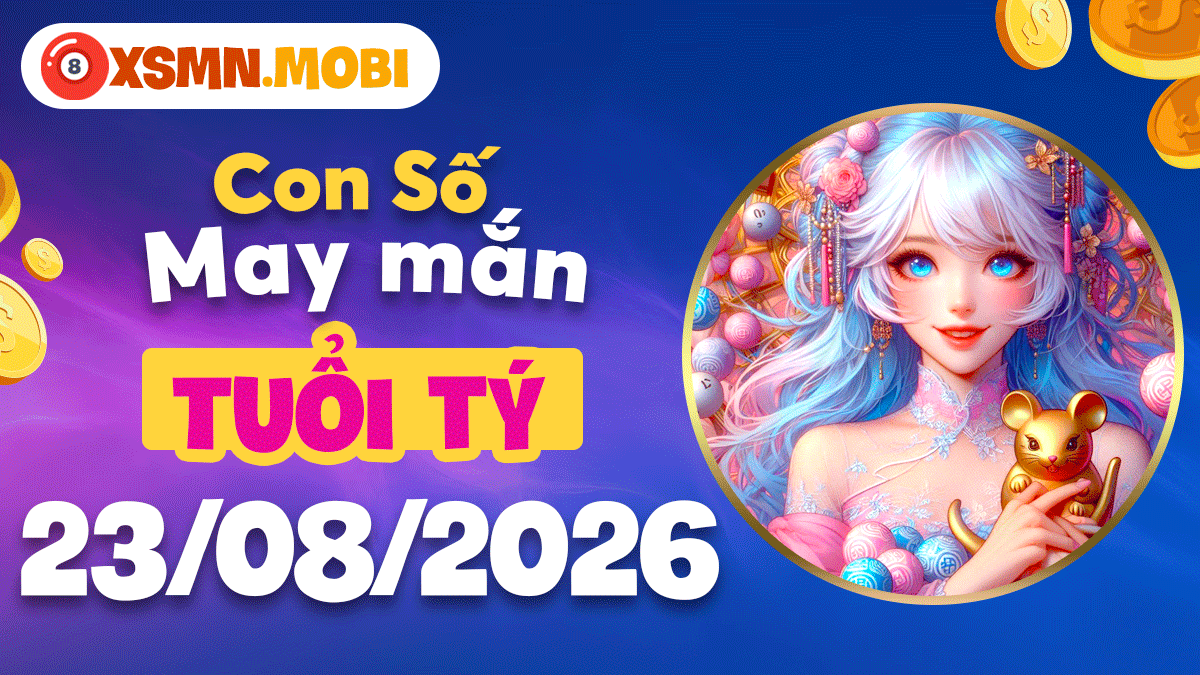 Số phát lộc tuổi Tý ngày 23/8/2026 mở vận đón tài Số phát lộc tuổi Tý ngày 23/8/2026 mở vận đón tài
