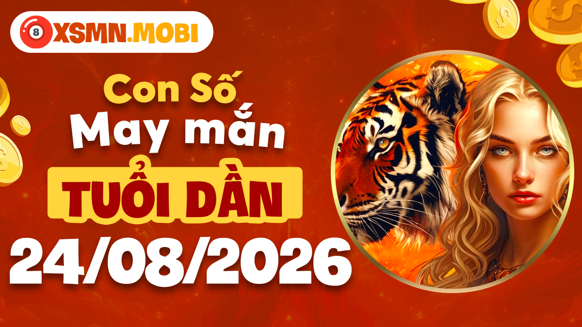 Con số hợp mệnh tuổi Dần hôm nay 24/8/2026 tiếp thêm dũng khí