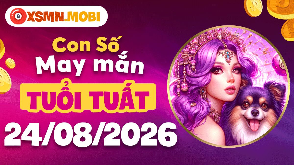 Số phúc khí tuổi Tuất hôm nay 24/8/2026 khơi thông vận lộc bình an