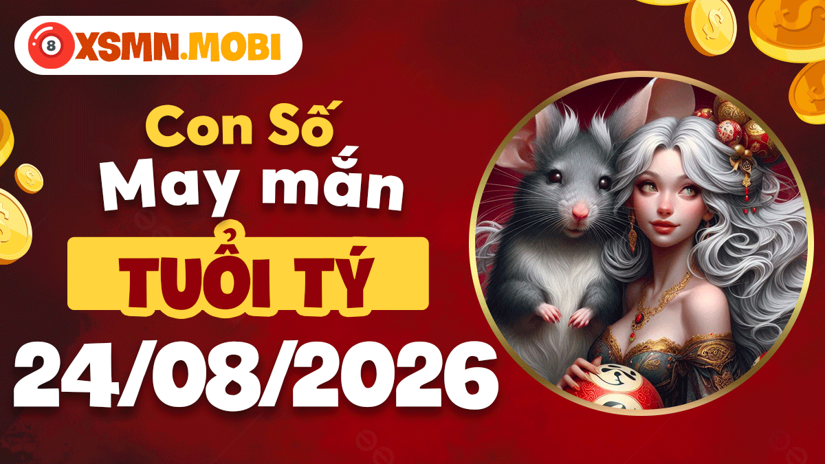 Con số may mắn tuổi Tý hôm nay 24/8/2026 khai thông tài lộc