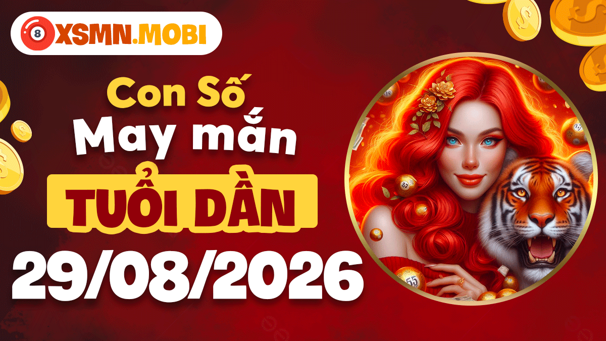 Con số may mắn dẫn lối cho tuổi Dần ngày 29/8/2026 Con số may mắn dẫn lối cho tuổi Dần ngày 29/8/2026
