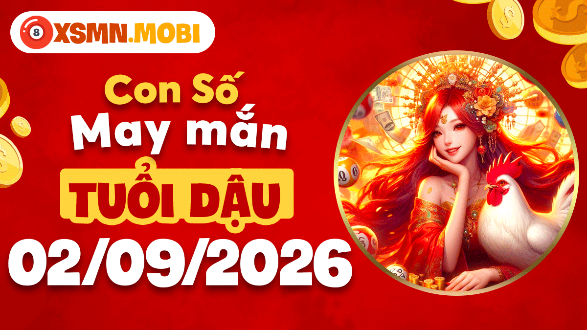 Con số may mắn tuổi Dậu ngày 2/9/2026 mở rộng hợp tác Con số may mắn tuổi Dậu ngày 2/9/2026 mở rộng hợp tác