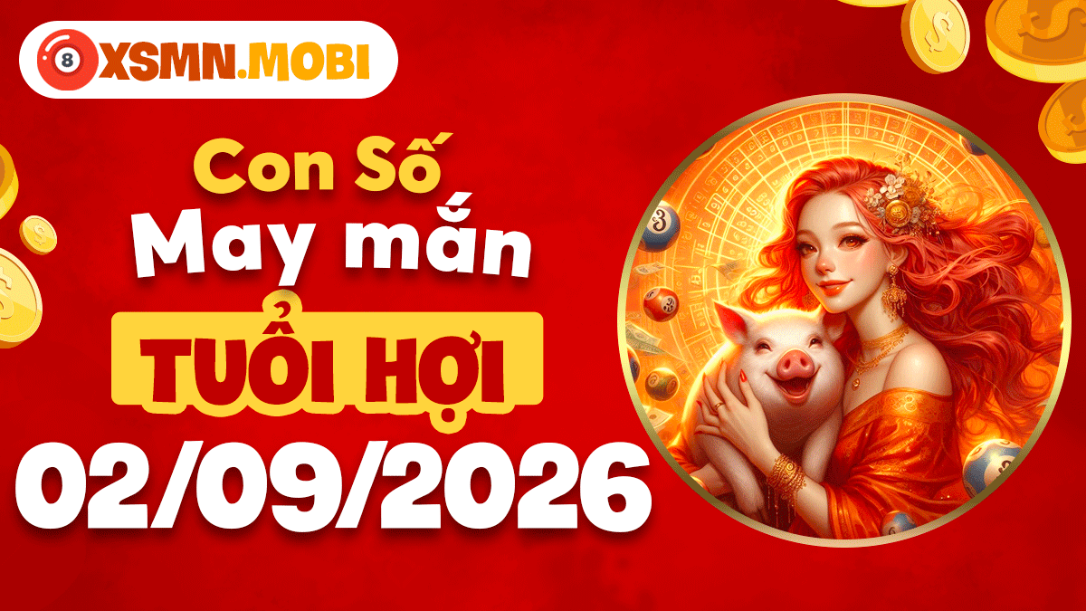 Con số may mắn tuổi Hợi ngày 2/9/2026 công thành danh thuận Con số may mắn tuổi Hợi ngày 2/9/2026 công thành danh thuận