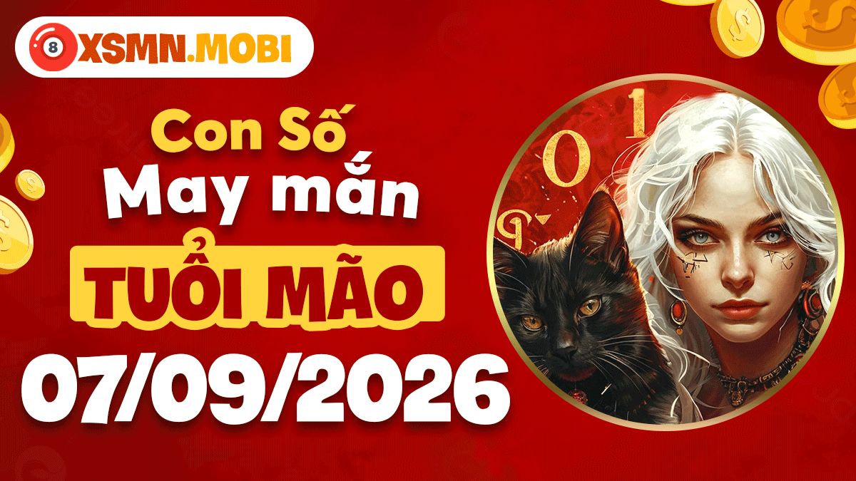 Tuổi Mão ngày 7/9/2026: An nhiên đón con số may mắn bình an Tuổi Mão ngày 7/9/2026: An nhiên đón con số may mắn bình an