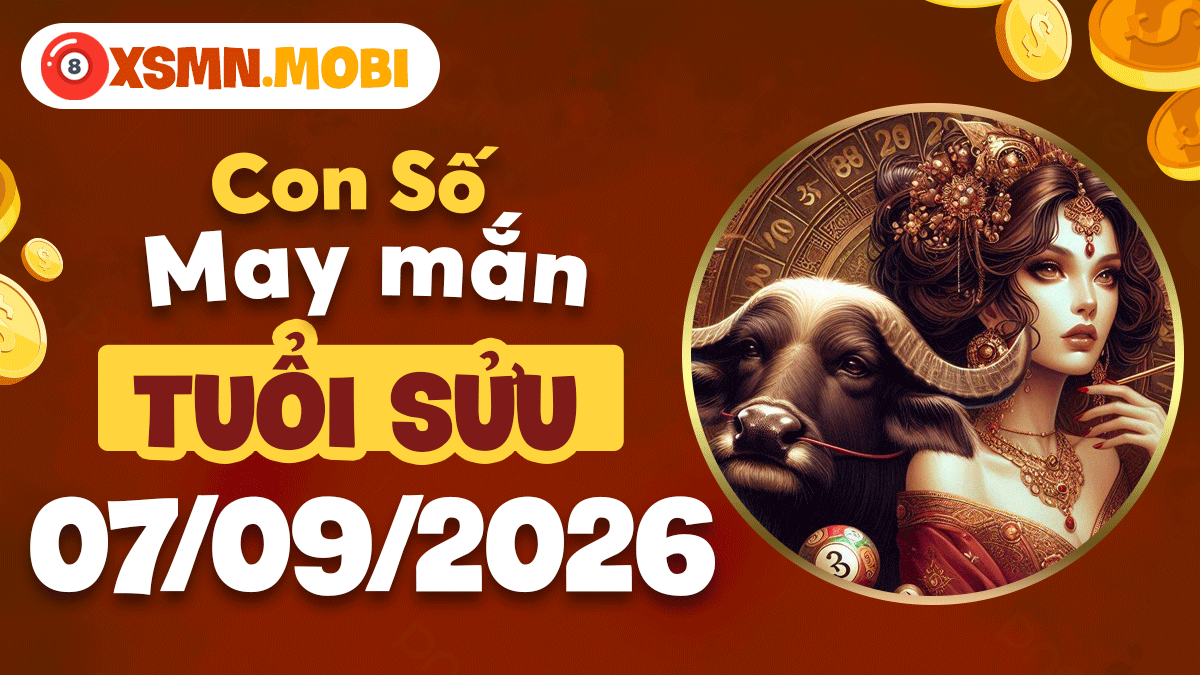 Tuổi Sửu ngày 7/9/2026: Khai vận nhờ con số may mắn cát tường Tuổi Sửu ngày 7/9/2026: Khai vận nhờ con số may mắn cát tường