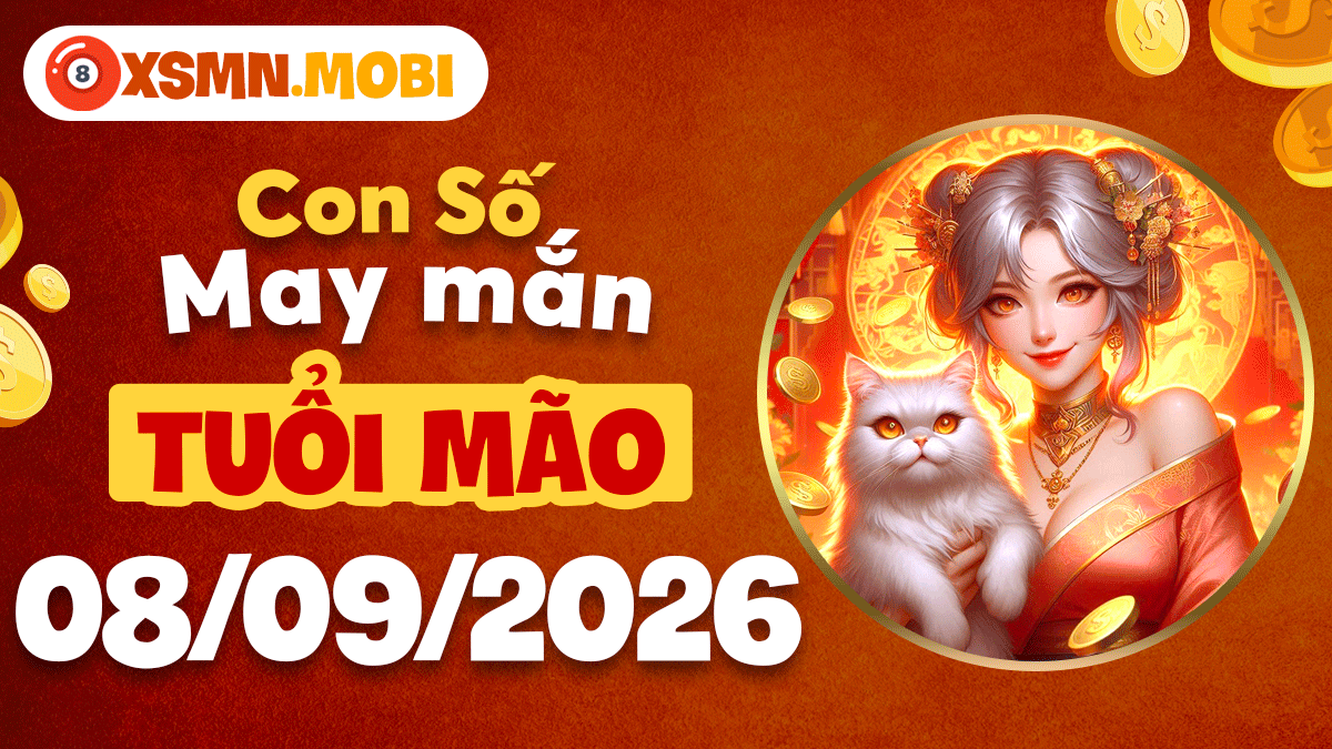 Số cát lành tuổi Mão hôm nay 8/9/2026 mang đến nhiều tin vui Số cát lành tuổi Mão hôm nay 8/9/2026 mang đến nhiều tin vui