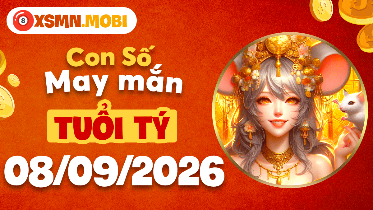 Con số may mắn tuổi Tý hôm nay 8/9/2026 khai thông tài lộc Con số may mắn tuổi Tý hôm nay 8/9/2026 khai thông tài lộc
