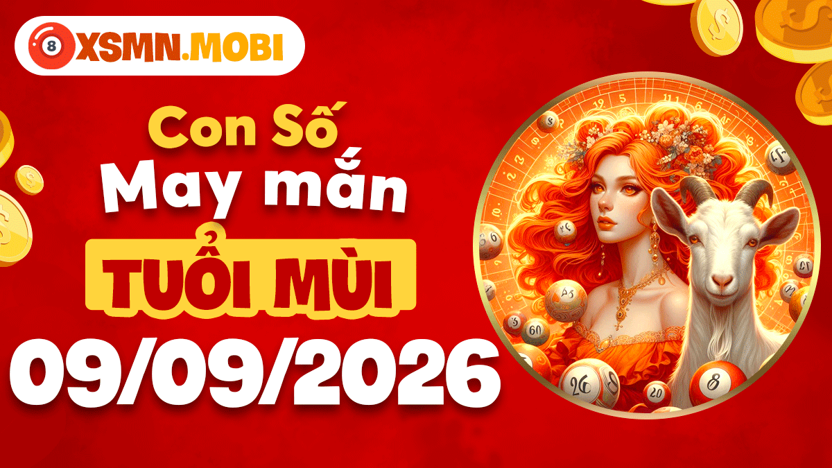 Tuổi Mùi ngày 9/9/2026: Con số may mắn thiết lập lá chắn an toàn Tuổi Mùi ngày 9/9/2026: Con số may mắn thiết lập lá chắn an toàn