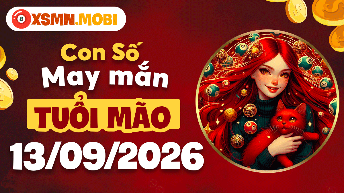 Con số may mắn Tuổi Mão ngày 13/9/2026 tự tin bước khỏi vùng an toàn Con số may mắn Tuổi Mão ngày 13/9/2026 tự tin bước khỏi vùng an toàn