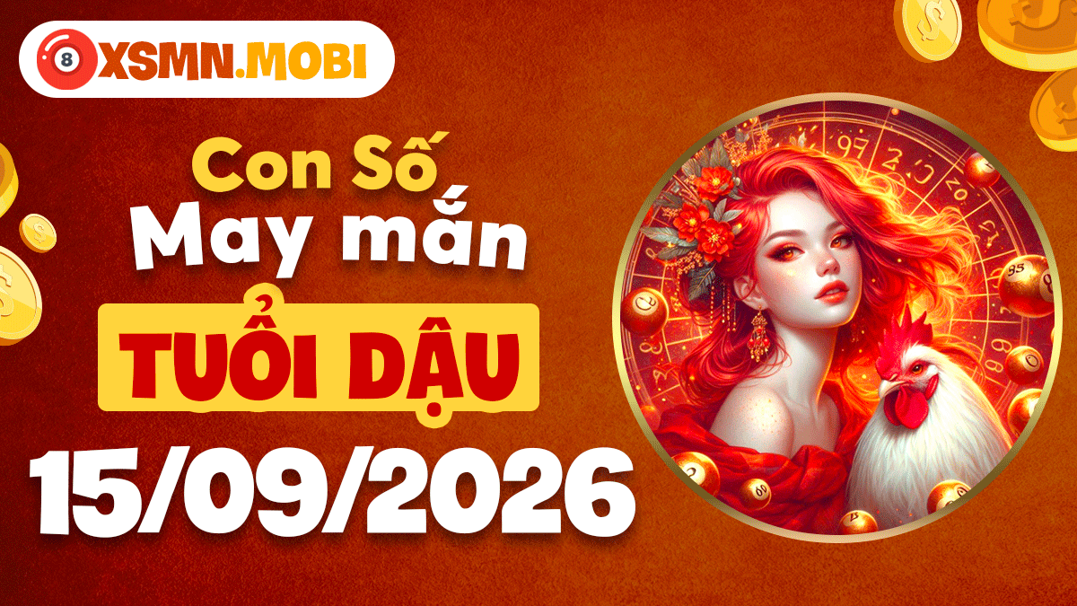 Con số may mắn tuổi Dậu ngày 15/9/2026 gặt hái thành quả rực rỡ Con số may mắn tuổi Dậu ngày 15/9/2026 gặt hái thành quả rực rỡ