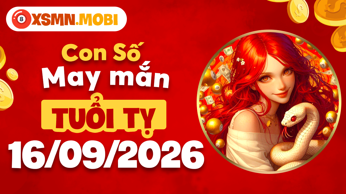 Con số may mắn tuổi Tỵ hôm nay 16/9/2026 – Trí tuệ dẫn đường Con số may mắn tuổi Tỵ hôm nay 16/9/2026 – Trí tuệ dẫn đường