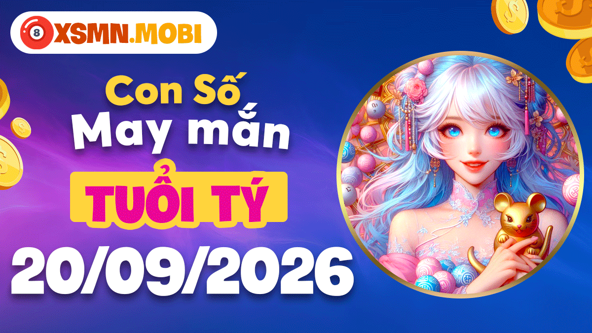 Con số may mắn Tuổi Tý ngày 20/9/2026 đón vận may lớn Con số may mắn Tuổi Tý ngày 20/9/2026 đón vận may lớn