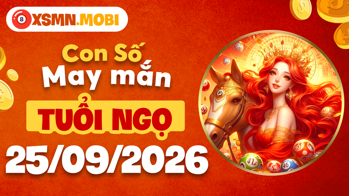 Tuổi Ngọ ngày 25/9/2026: Con số kích vận bừng cháy nhiệt huyết Tuổi Ngọ ngày 25/9/2026: Con số kích vận bừng cháy nhiệt huyết