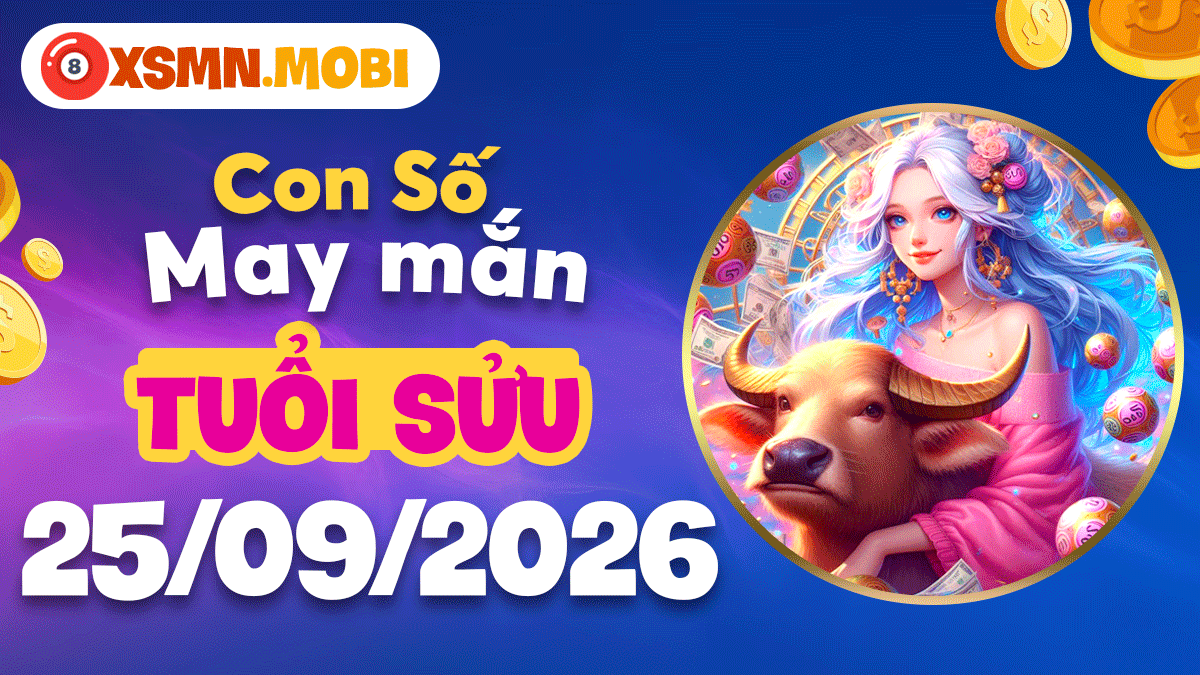 Tuổi Sửu ngày 25/9/2026: Con số tụ lộc bồi đắp vận may Tuổi Sửu ngày 25/9/2026: Con số tụ lộc bồi đắp vận may