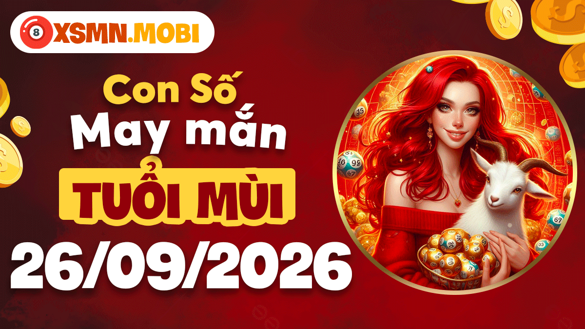 Tuổi Mùi ngày 26/9/2026: Con số may mắn củng cố bản mệnh vững vàng