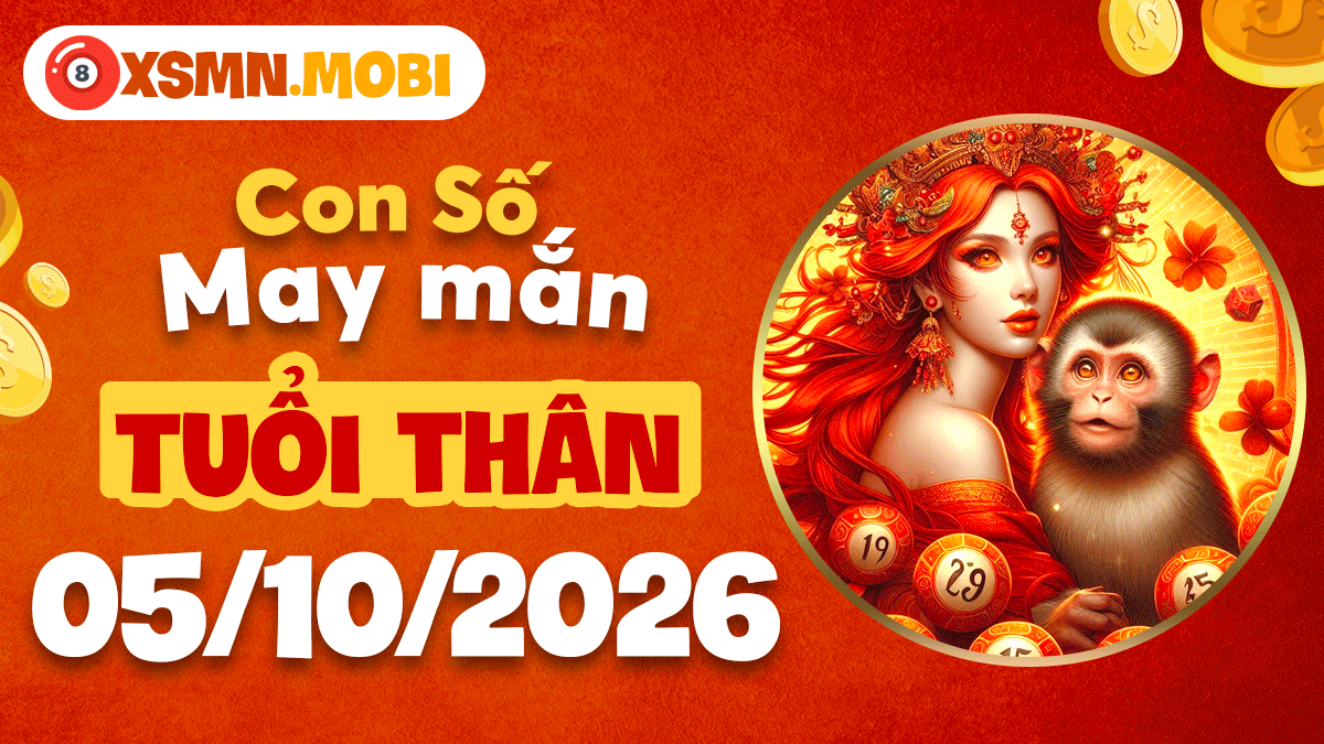 Con số may mắn tuổi Thân ngày 5/10/2026 giúp nắm bắt cơ hội