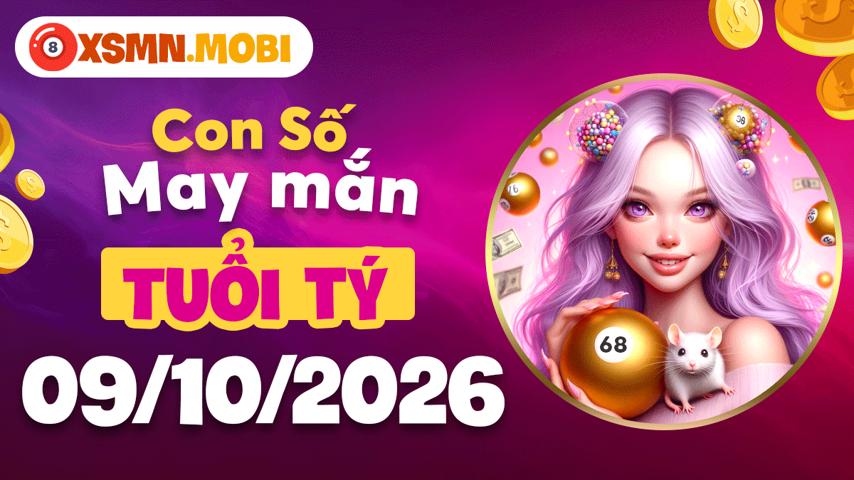 Con số may mắn tuổi Tý ngày 9/10/2026 khai vận tài lộc hanh thông Con số may mắn tuổi Tý ngày 9/10/2026 khai vận tài lộc hanh thông