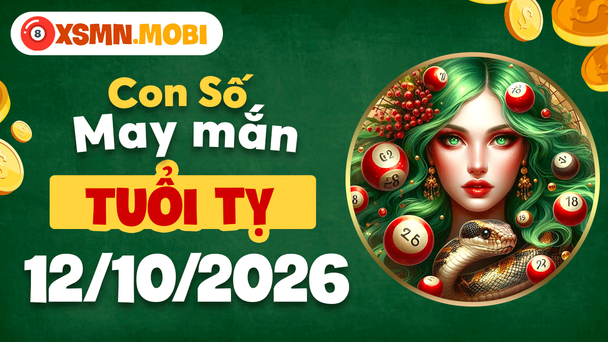 Tuổi Tỵ ngày 12/10/2026: Con số hanh thông khơi sáng vận trình Tuổi Tỵ ngày 12/10/2026: Con số hanh thông khơi sáng vận trình