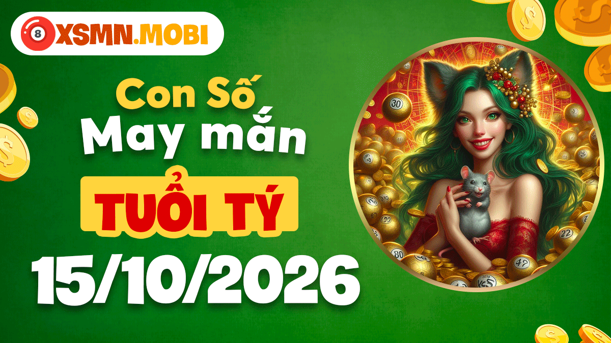 Con số may mắn khai mở tài lộc cho tuổi Tý ngày 15/10/2026 Con số may mắn khai mở tài lộc cho tuổi Tý ngày 15/10/2026